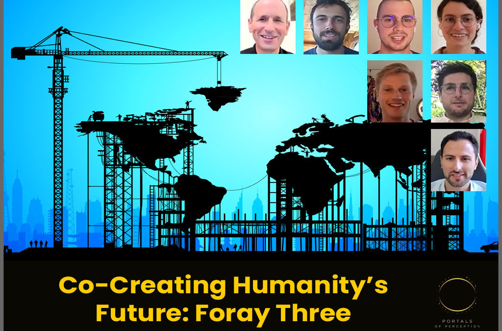 Co-Creating Humanity’s Future: Foray Three