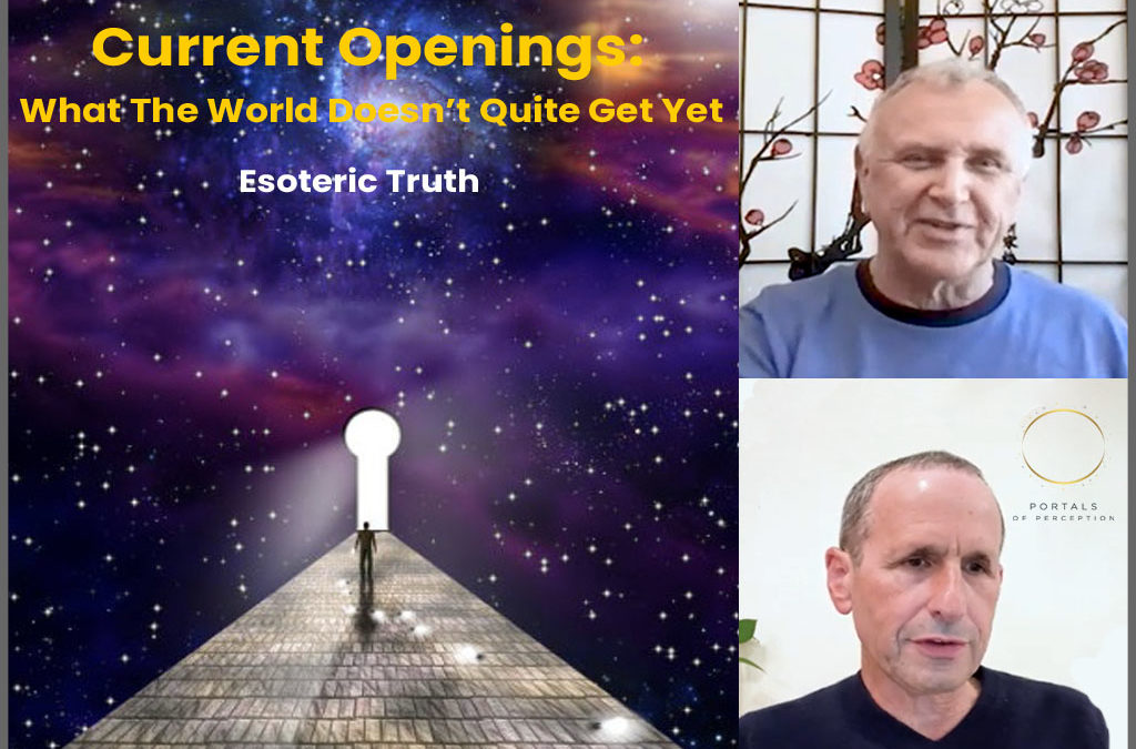 Current Openings: What the World Doesn’t Quite Get Yet – Esoteric Truth