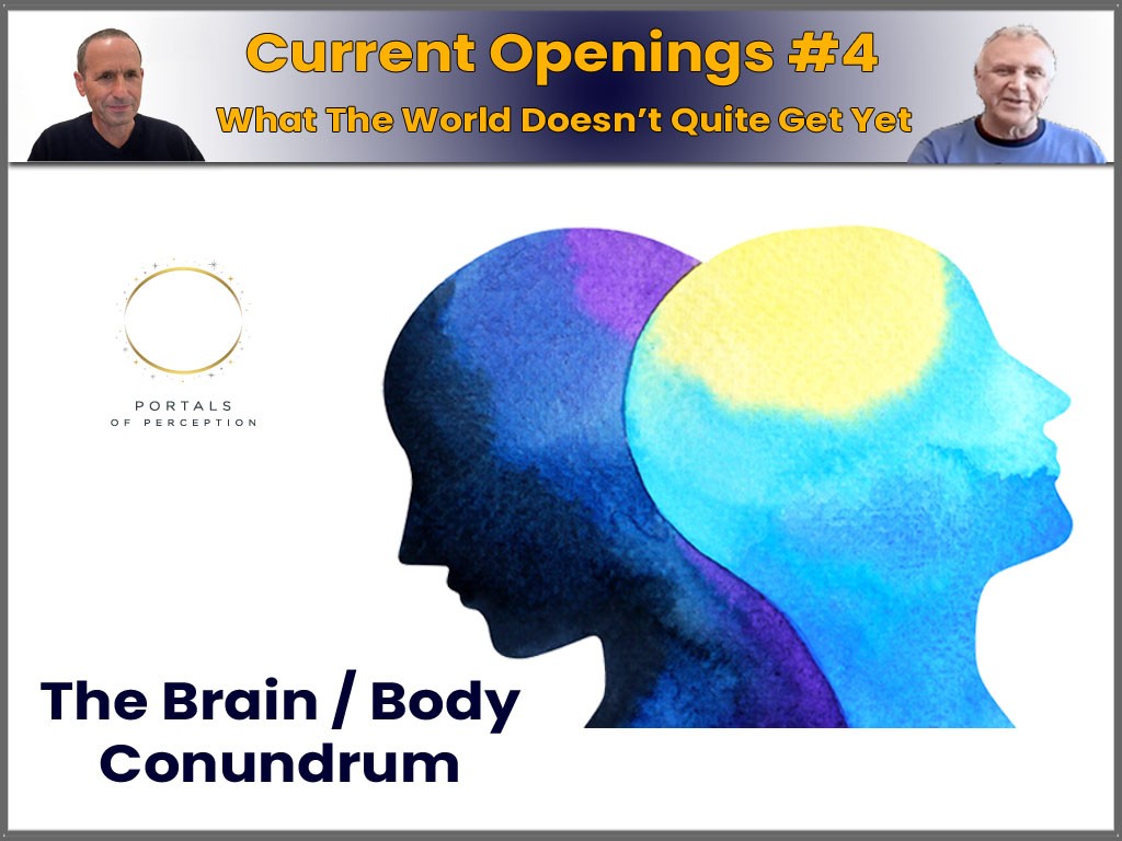 Current Openings #4: The Brain/Body Conundrum