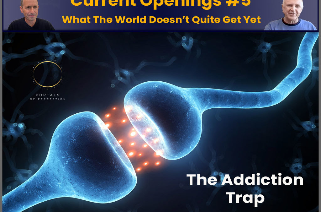 Current Openings #5: The Addiction Trap