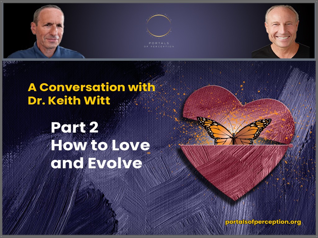 A Conversation with Dr. Keith Witt, Part 2: How to Love and Evolve