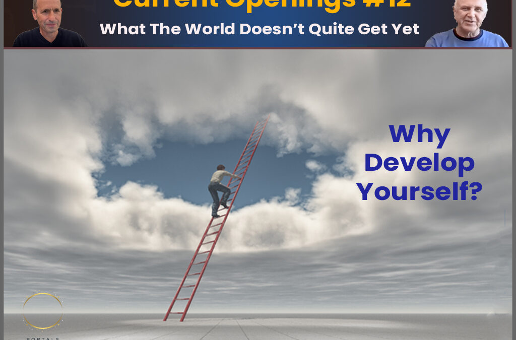Current Openings #12: Why Develop Yourself?