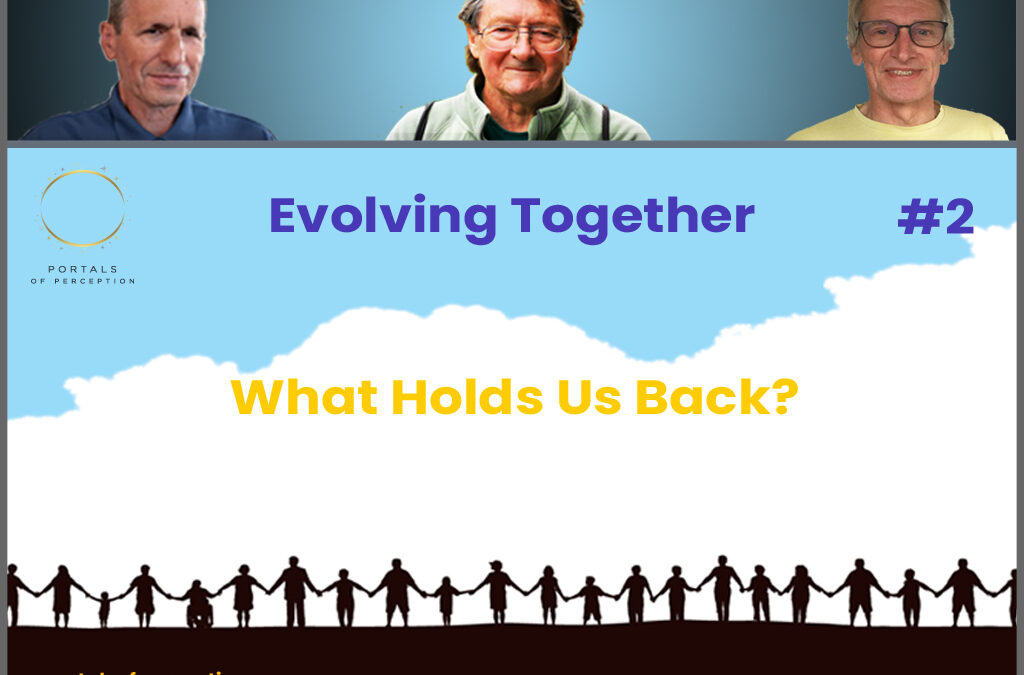 Evolving Together #2 – What Holds Us Back?