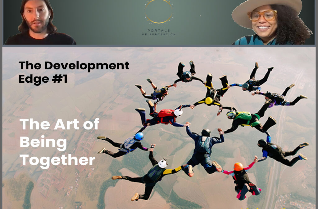The Development Edge #1 – The Art of Being Together