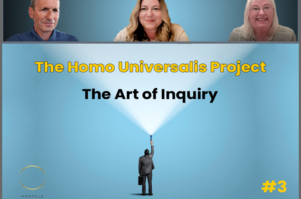 The Homo Universalis Project #3 – The Art of Inquiry