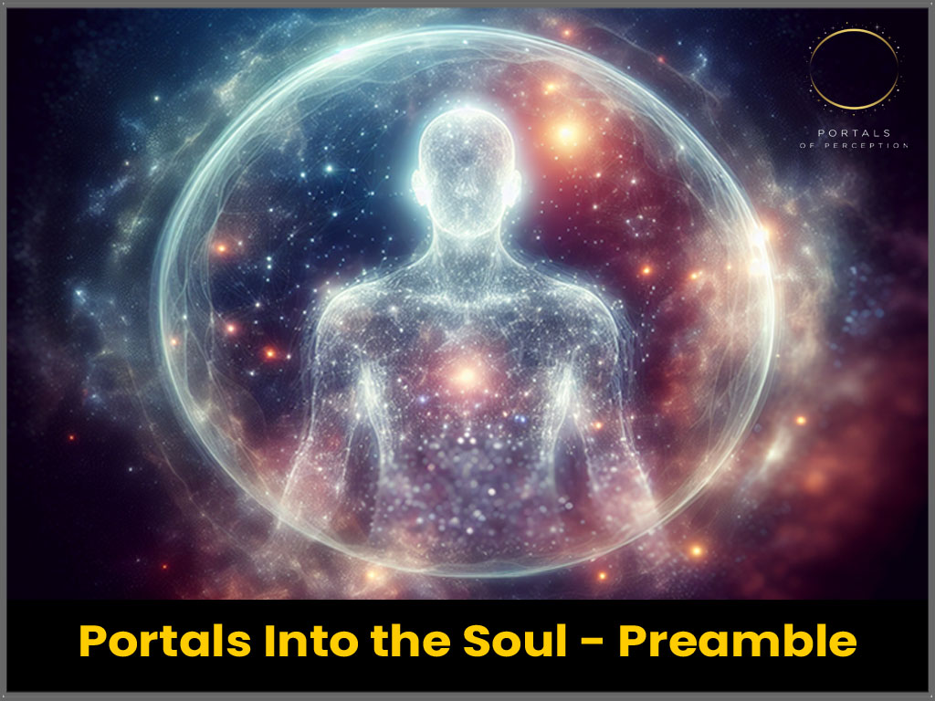 Portals Into the Soul – Preamble