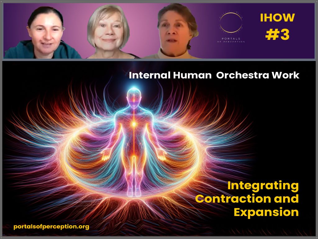 Internal Human Orchestra Work (IHOW) #3 – Integrating Contraction and Expansion