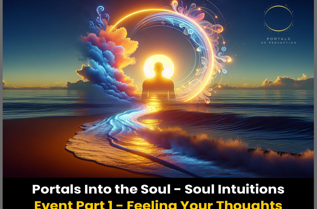 Soul Intuitions, Event Part 1 – Feeling Your Thoughts