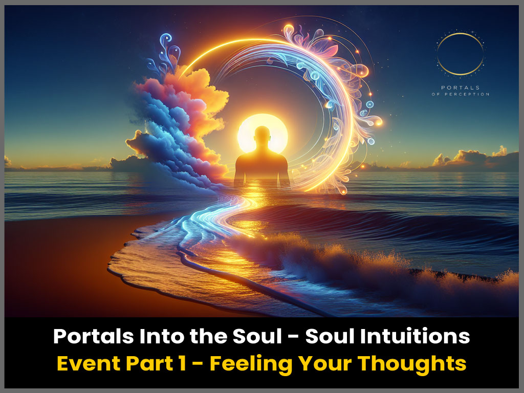 Soul Intuitions, Event Part 1 – Feeling Your Thoughts
