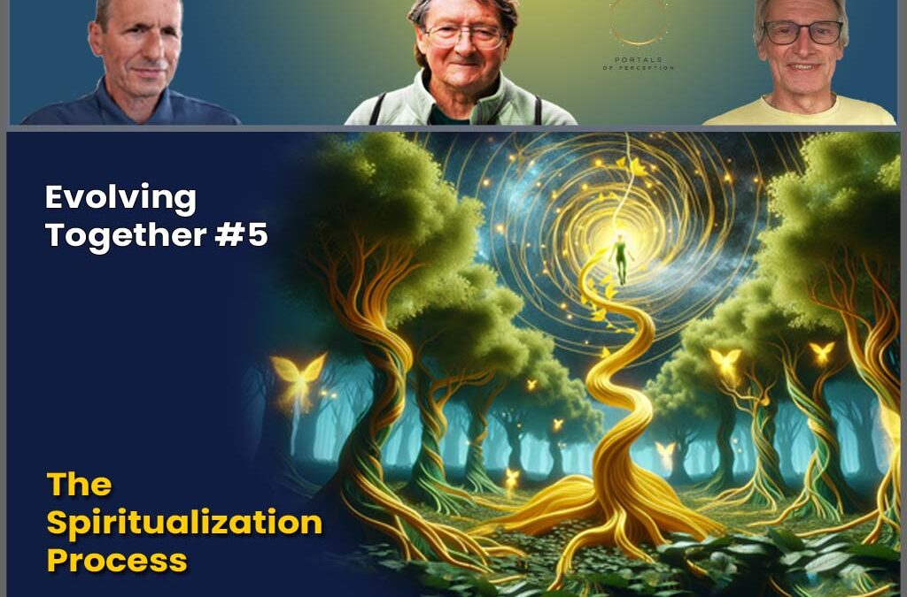 Evolving Together #5 – The Spiritualization Process