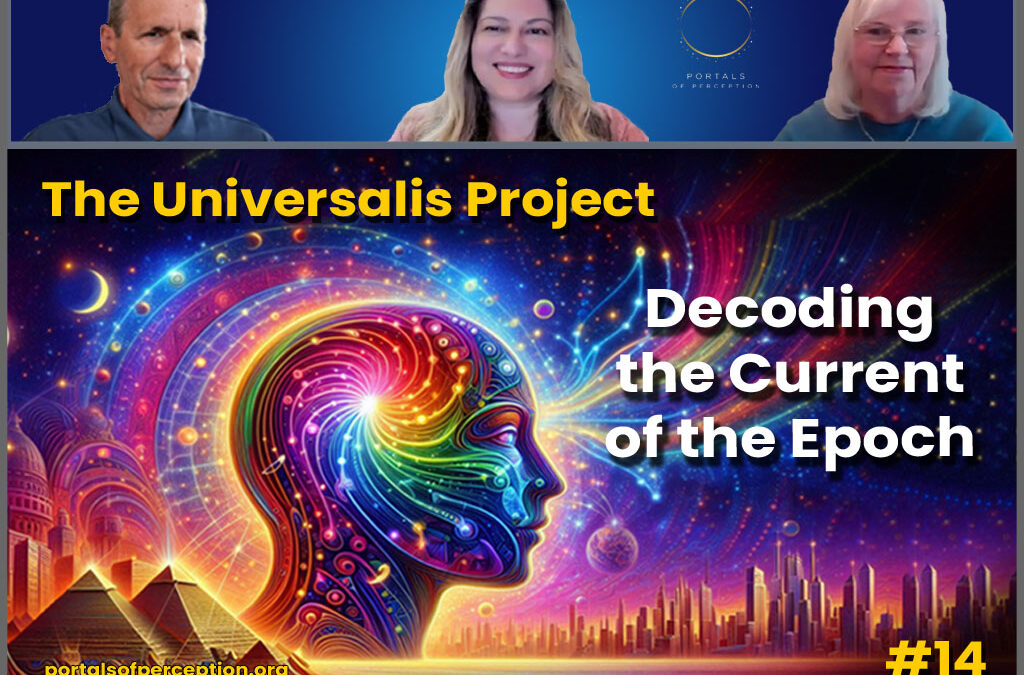 The Universalis Project #14: Decoding the Current of the Epoch