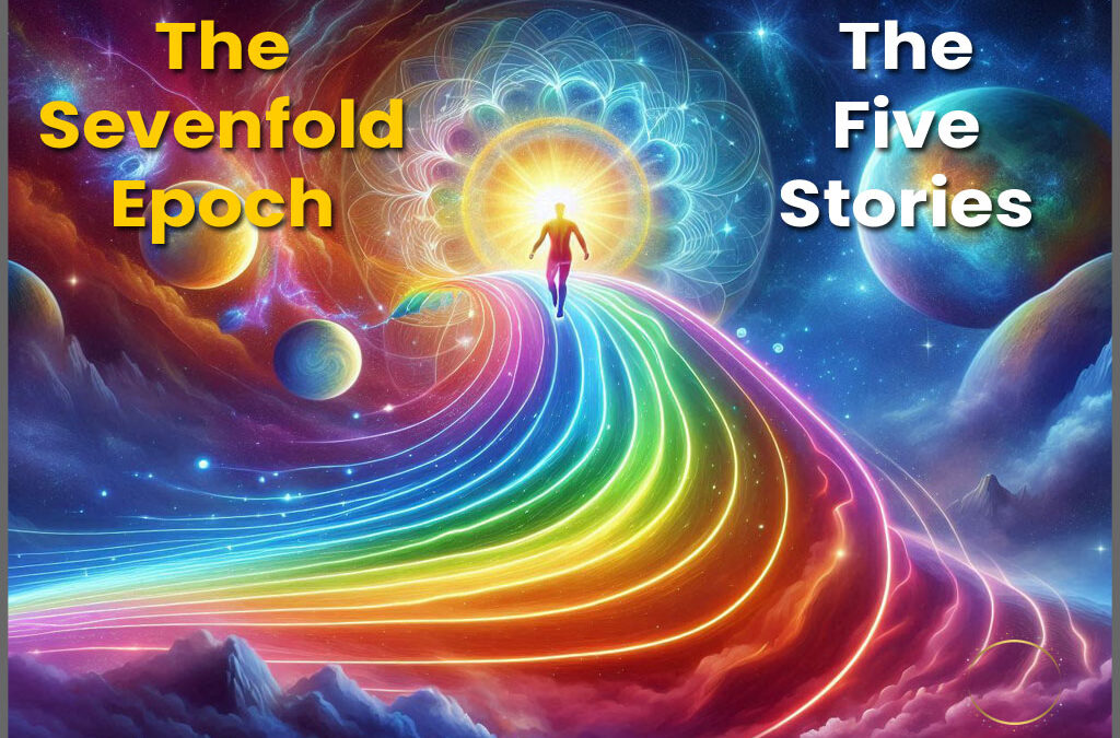 The Sevenfold Epoch – The Five Stories