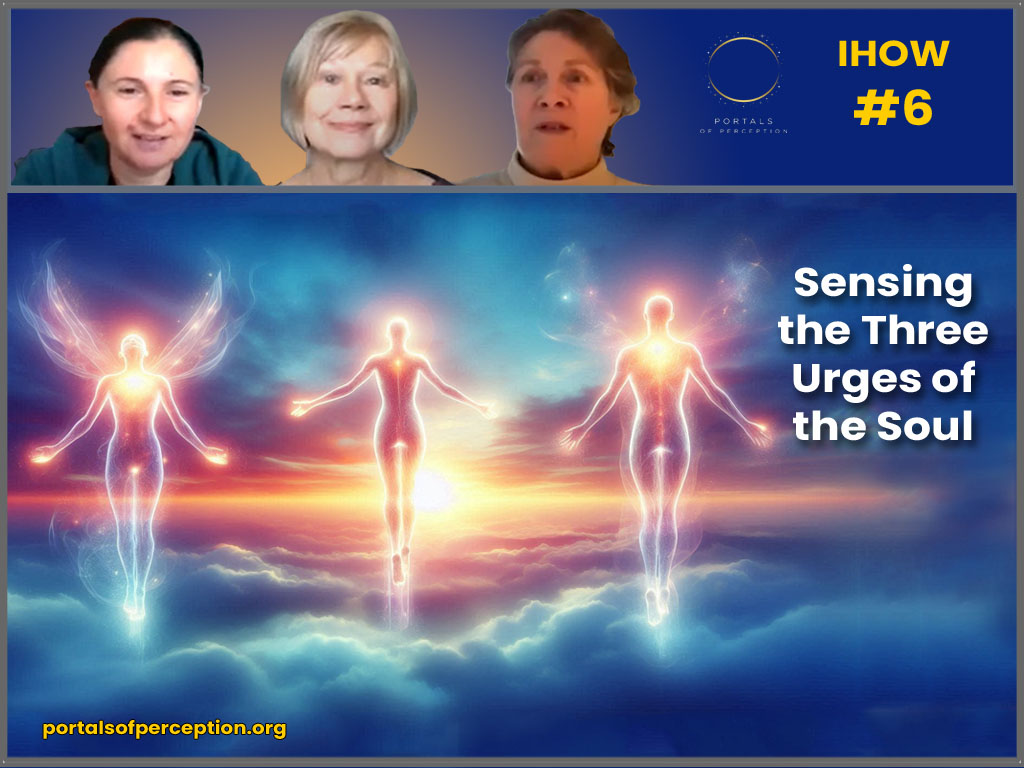 Sensing The Three Urges of the Soul – IHOW #6