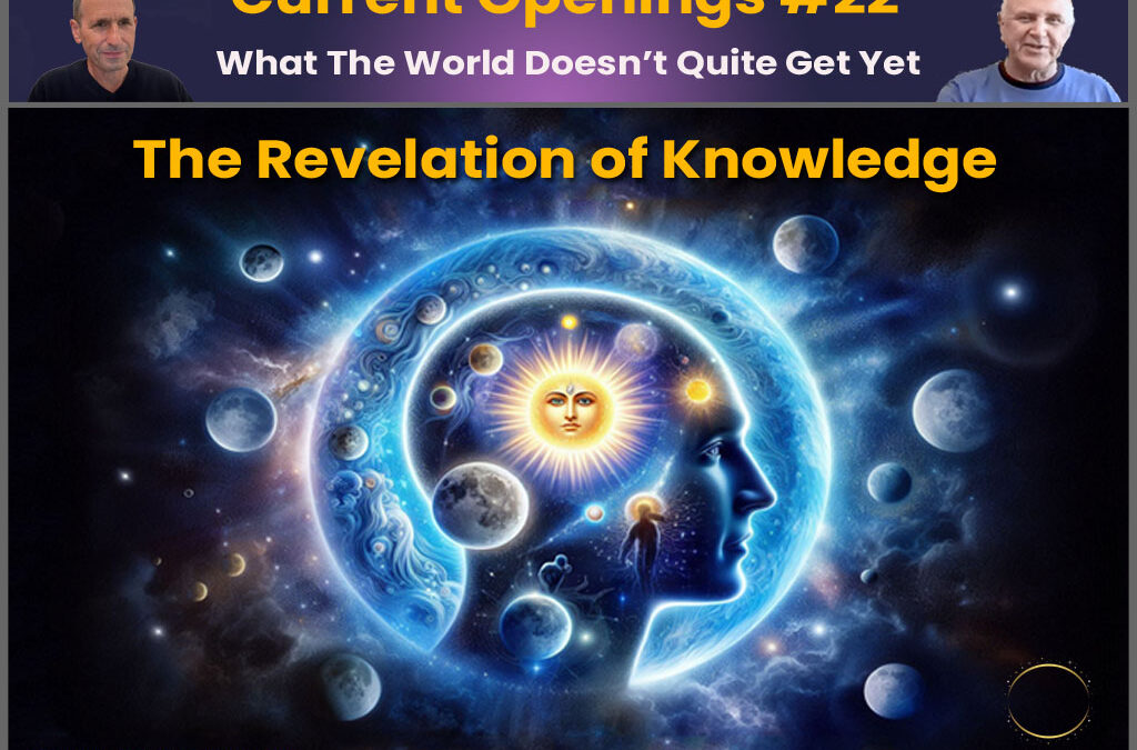 The Revelation of Knowledge – Current Openings #22