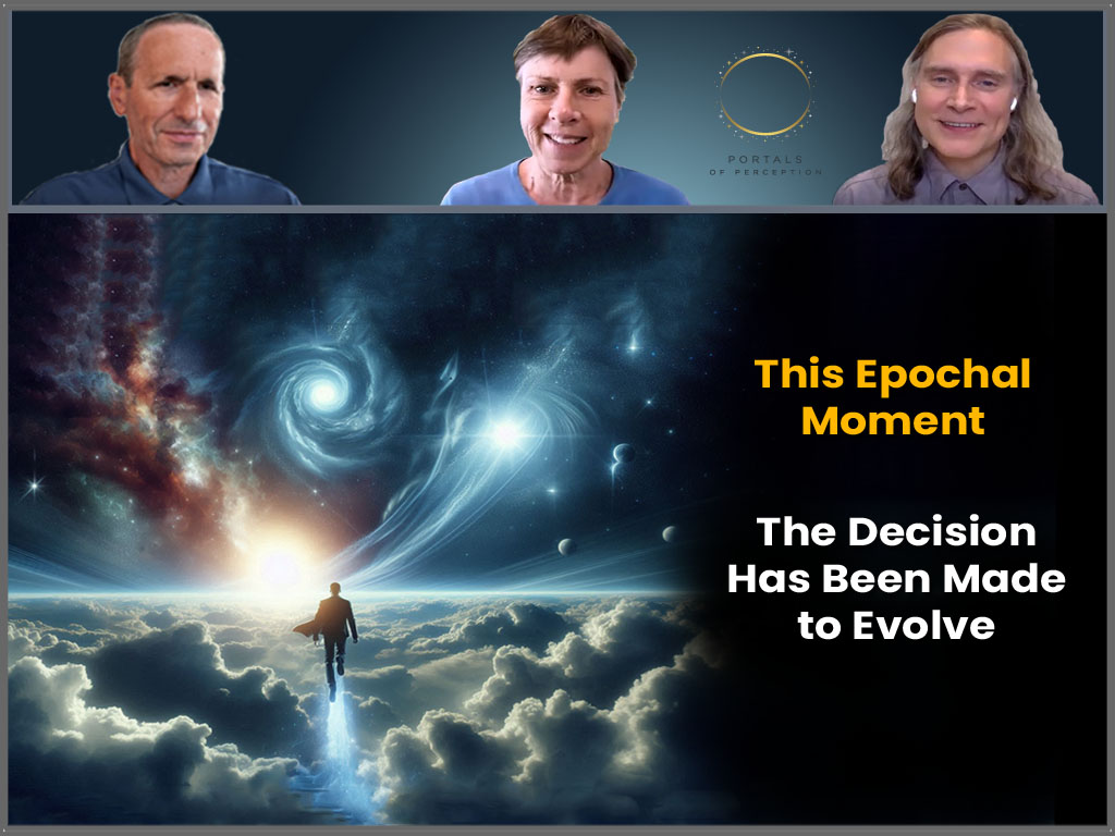 This Epochal Moment: The Decision Has Been Made to Evolve
