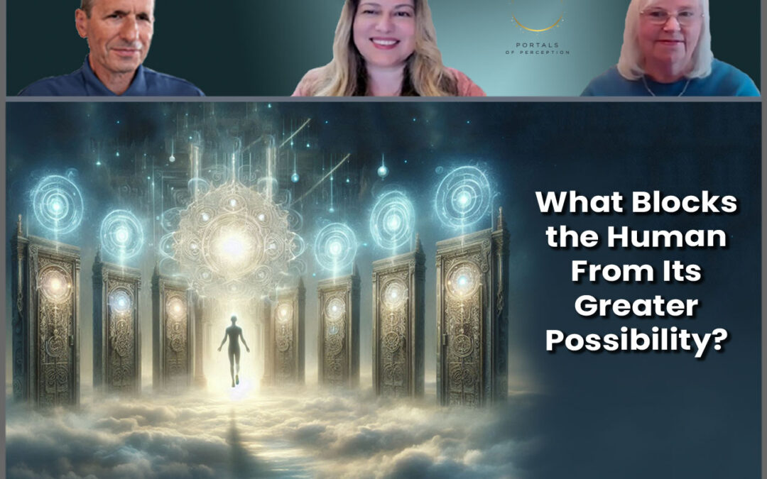 What Blocks the Human From Its Greater Possibility? – Universalis #26